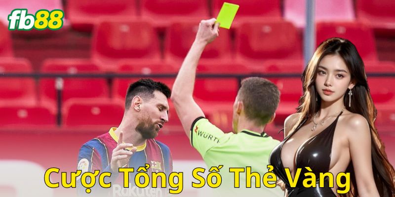 Cược tổng số thẻ vàng là gì và tại sao đáng chơi?