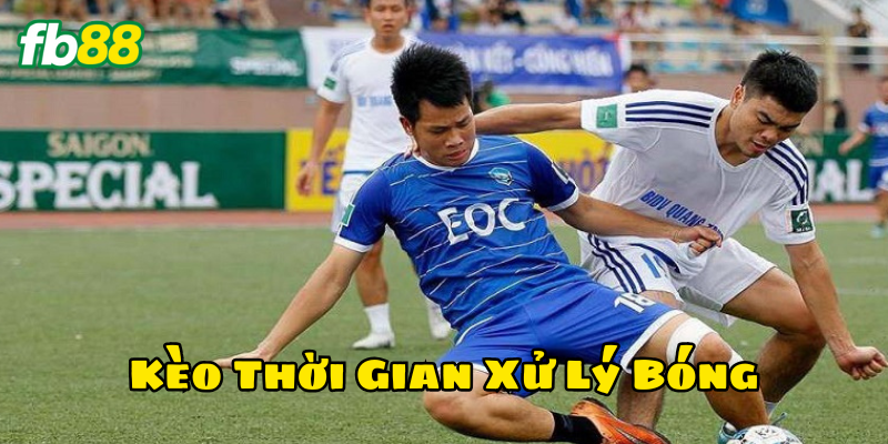 Lời khuyên khi chơi Kèo Thời Gian Xử Lý Bóng